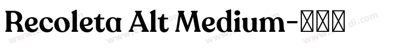 Recoleta Alt Medium字体转换 Recoleta Alt Medium字体转换